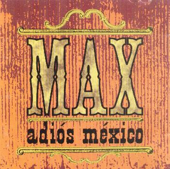 cd audio max adios mexico The Fisherman Blues Adios Mexico I´m mooving on Crazy
